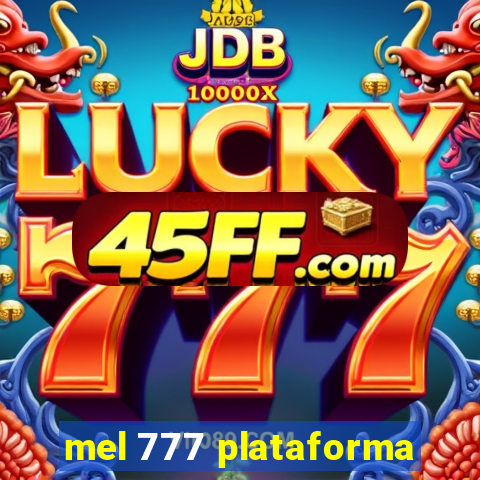 mel 777 plataforma
